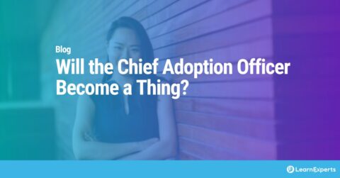 Will the Chief Adoption Officer Become a Thing? LearnExperts