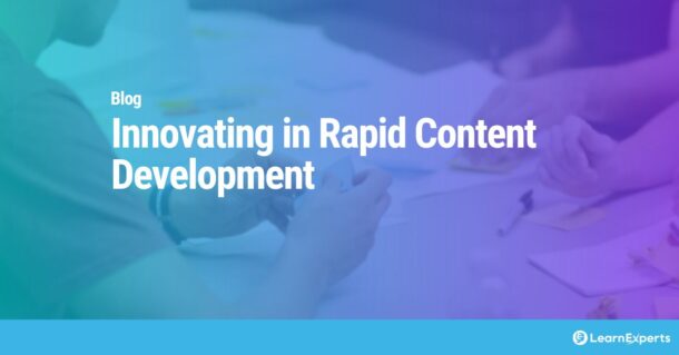 Innovating in Rapid Content Development! LearnExperts