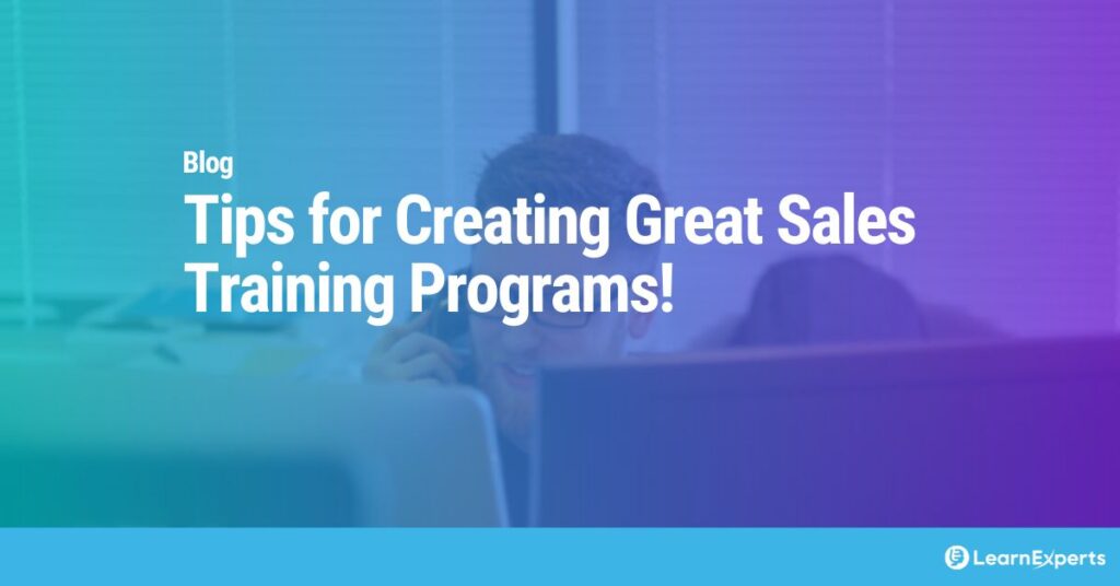 Tips for Creating Great Sales Training Programs! LearnExperts