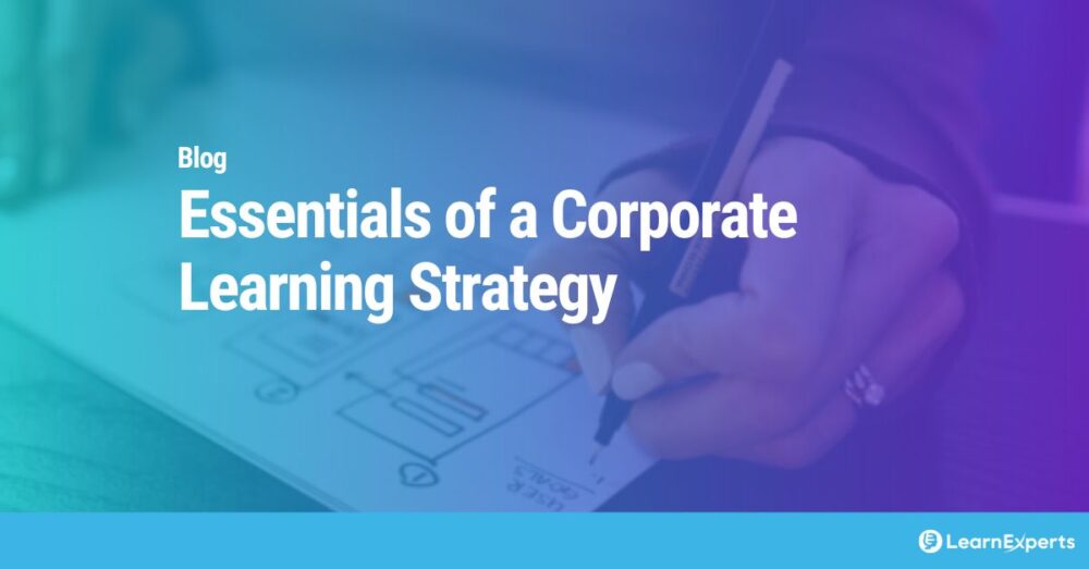 Essentials of a Corporate Learning Strategy