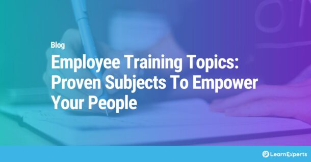 Employee Training Topics Proven Subjects To Empower Your People
