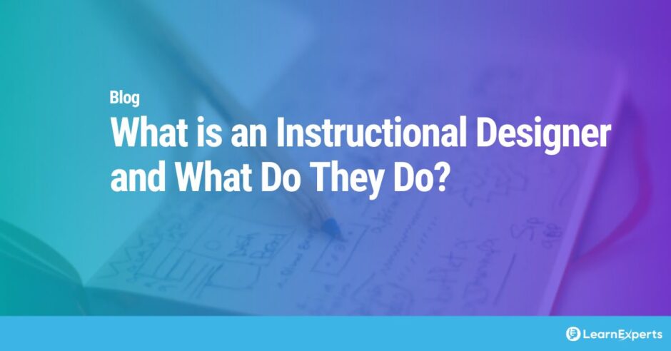 What is an Instructional Designer and What Do They Do?
