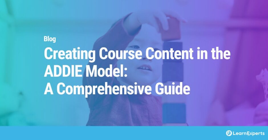Creating Course Content in the ADDIE Model A Comprehensive Guide