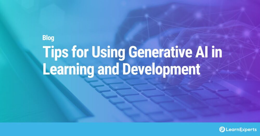 Tips for Using Generative AI in Learning and Development