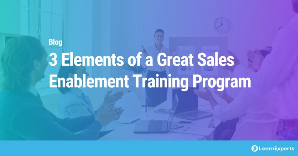 3 Elements of a Great Sales Enablement Training Program