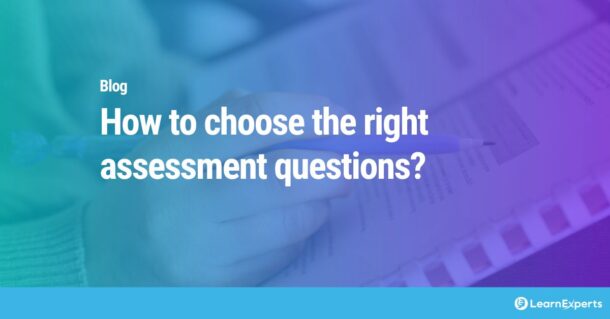 How to choose the right assessment questions?
