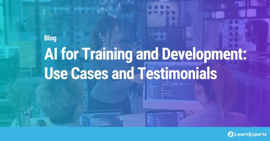 AI for Training and Development: Use Cases and Testimonials