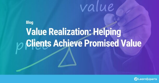 Value Realization: Helping Clients Achieve Promised Value